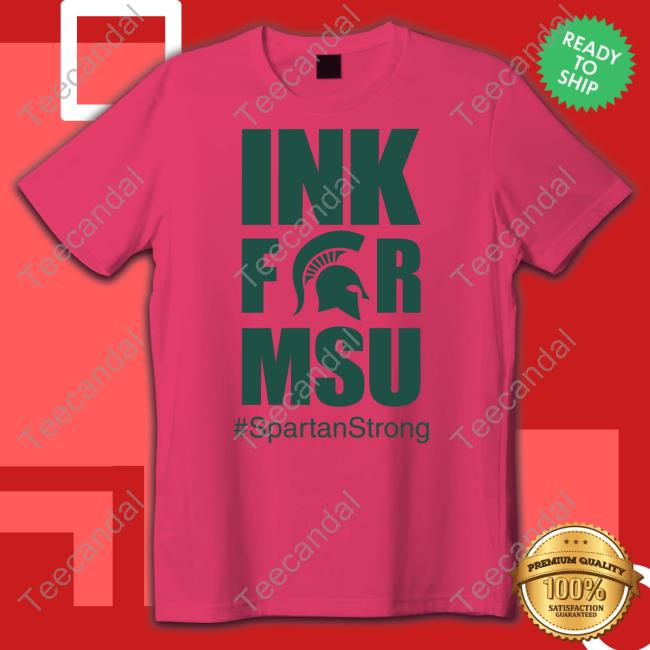 Spartan Strong Ink For Msu Spartanstrong Shirt Spartan Strong Ink For Msu Spartanstrong Shirt