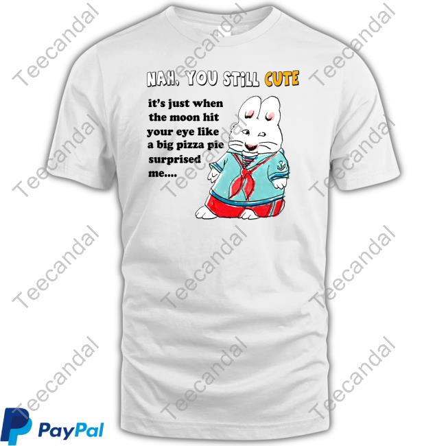 JustinsShirt Store Nah You Still Cute It's Just When The Moon Hit Your Eye Like Big Pizza Pie Surprised Me Long Sleeve T Shirt JustinsShirt Store Nah You Still Cute It's Just When The Moon Hit Your Eye Like Big Pizza Pie Surprised Me Long Sleeve T Shirt