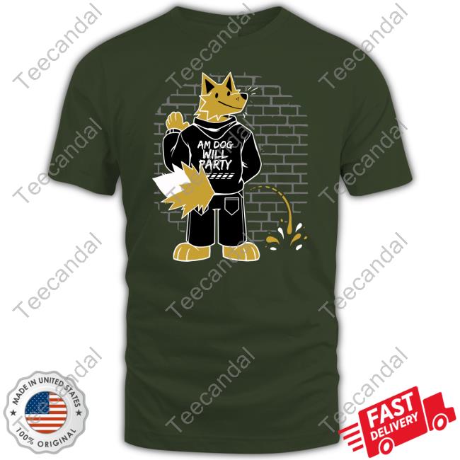 Am Dog Will Party Shirt, Hoodie, Sweater, Tank Top And Long Sleeve Tee