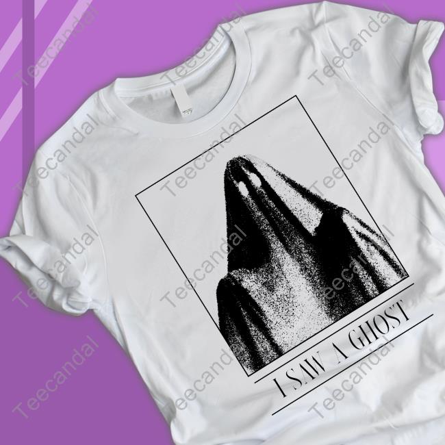 I Saw A Ghost Sweatshirt I Saw A Ghost Sweatshirt