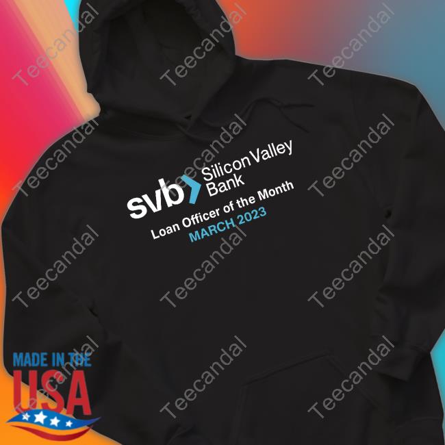 Svb Silicon Valley Bank Loan Officer Of The Month March 2023 T Shirt