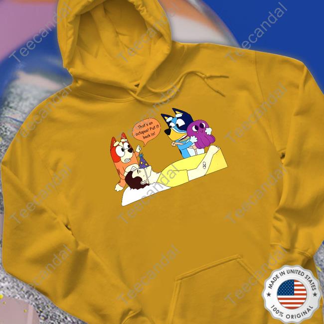 Cottonprompt That's An Octopus Put It Back In Unisex T Shirt Cottonprompt That's An Octopus Put It Back In Unisex T Shirt