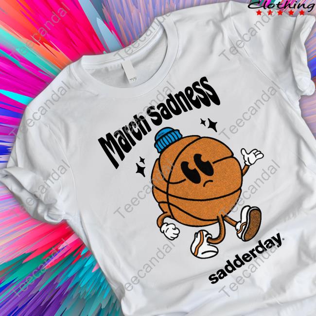 March Sadness Sadderday Hooded Sweatshirt