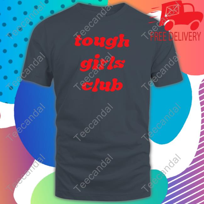 Katie Tough Girls Club Shirt Katie Tough Girls Club Shirt