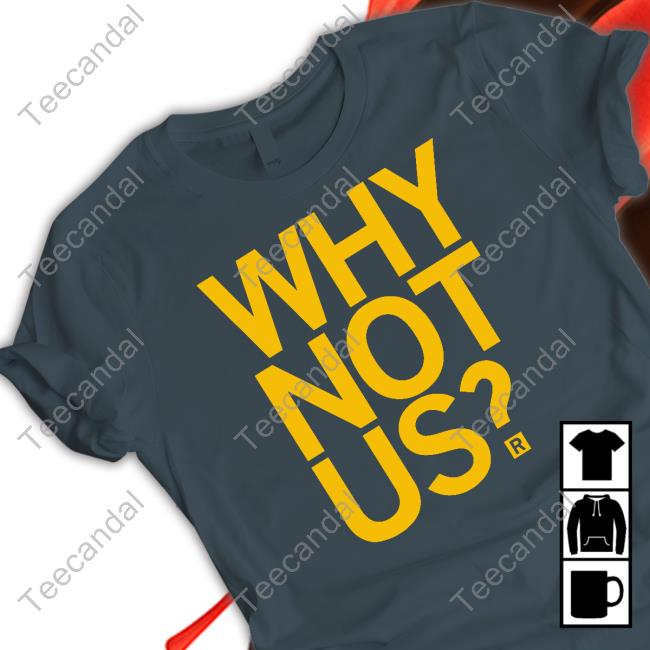 Official Why Not Us Shirt