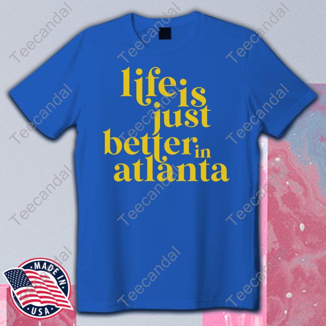 Desmond Ridder Wearing Life Is Just Better In Atlanta Shirt Shamu