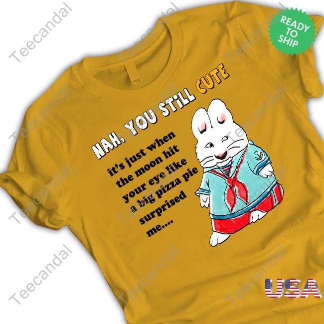JustinsShirt Store Nah You Still Cute It's Just When The Moon Hit Your Eye Like Big Pizza Pie Surprised Me Long Sleeve T Shirt JustinsShirt Store Nah You Still Cute It's Just When The Moon Hit Your Eye Like Big Pizza Pie Surprised Me Long Sleeve T Shirt