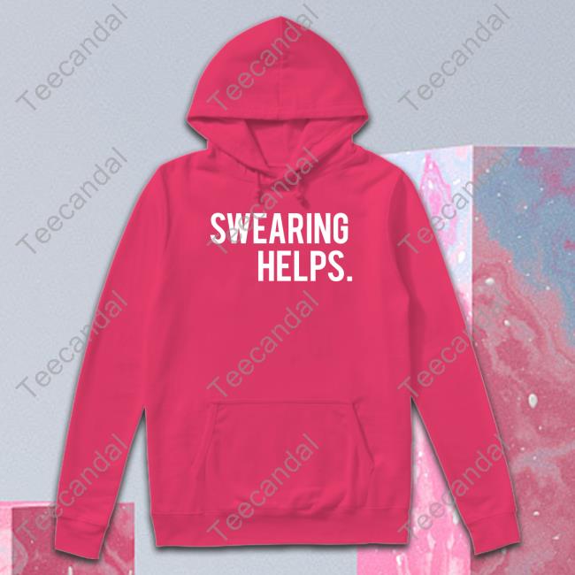 Swearing Helps Hoodie