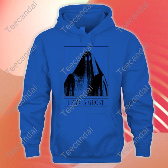 I Saw A Ghost Sweatshirt I Saw A Ghost Sweatshirt