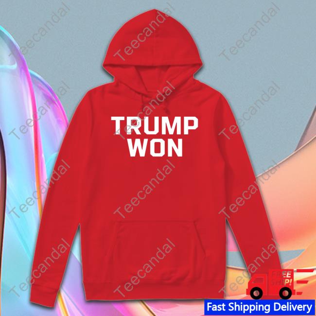 Trump Won Long Sleeve Shirt