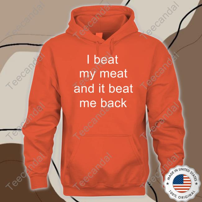 I Beat My Meat And I Beat Me Back Tank Top I Beat My Meat And I Beat Me Back Tank Top