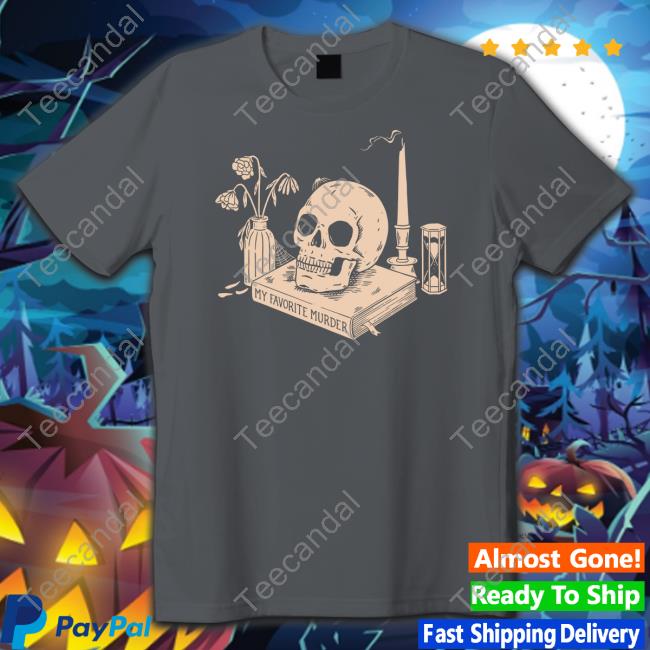 Myfavoritemurder Store My Favorite Murder Still Life T Shirt