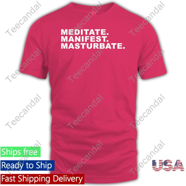 Julie Superhuman Wearing Meditate Manifest Masturbate Shirt