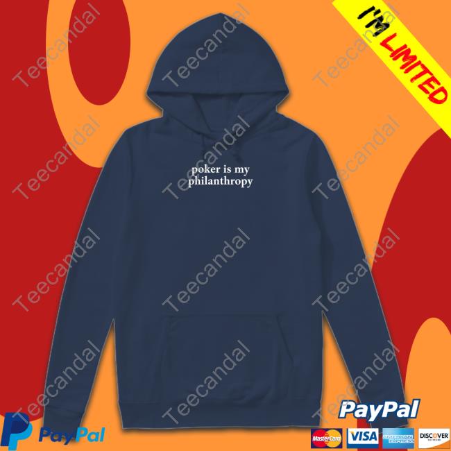 Alex Duvall Poker Is My Philanthropy T Shirt Alex Duvall Poker Is My Philanthropy T Shirt