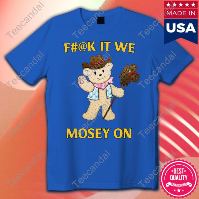 Jmcgg Fuck It We Mosey On Hoodie Jmcgg Fuck It We Mosey On Hoodie