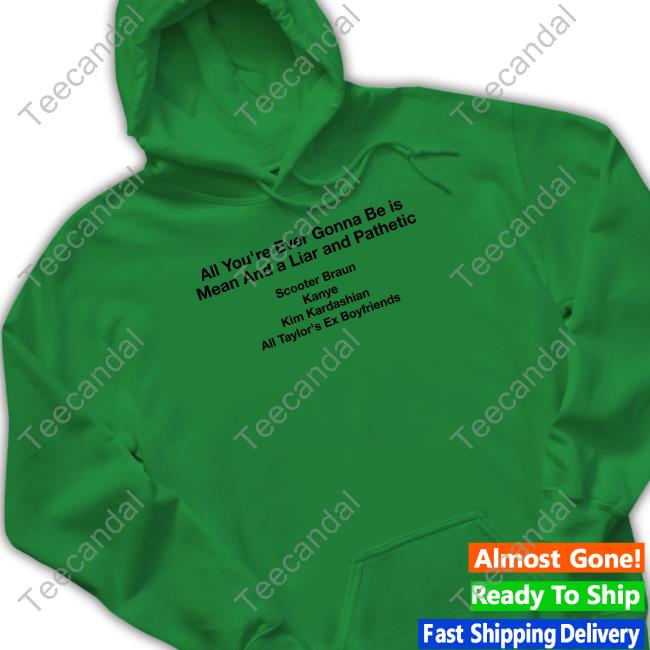 Dave Portnoy All You're Ever Gonna Be Is Mean And A Liar And Pathetic Tee Shirt Barstoolsports Dave Portnoy All You're Ever Gonna Be Is Mean And A Liar And Pathetic Tee Shirt Barstoolsports