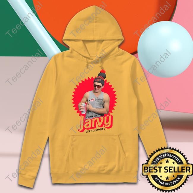 Come on Jarvy Let's Go Party Shirts Come on Jarvy Let's Go Party Shirts