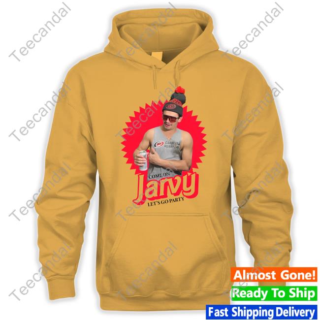 Come on Jarvy Let's Go Party Shirts Come on Jarvy Let's Go Party Shirts