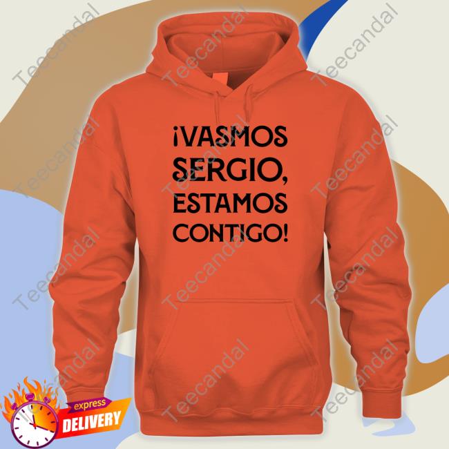 Ivamos Sergio Estamos Contigo Official Shirt Ivamos Sergio Estamos Contigo Official Shirt
