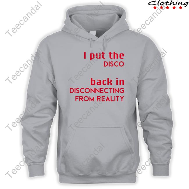 I Put The Disco Back In Disconnecting From Reality Shirt, T Shirt, Hoodie, Sweater, Long Sleeve T-Shirt And Tank Top Mental-Gymnastics I Put The Disco Back In Disconnecting From Reality Shirt, T Shirt, Hoodie, Sweater, Long Sleeve T-Shirt And Tank Top Mental-Gymnastics