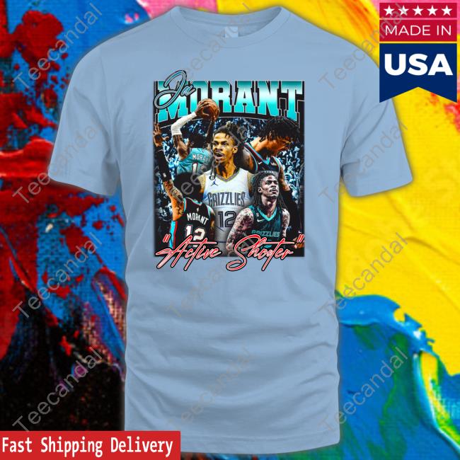 Ja Morant Active Shooter T Shirt Ja Morant Active Shooter T Shirt