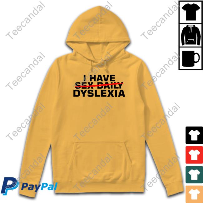 I Have Sex Daily Dyslexia T-Shirt I Have Sex Daily Dyslexia T-Shirt