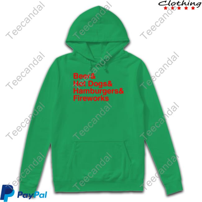 Middleclassfancy Beer & Hot Dogs & Hamburgers & Fireworks Shirts Middleclassfancy Beer & Hot Dogs & Hamburgers & Fireworks Shirts