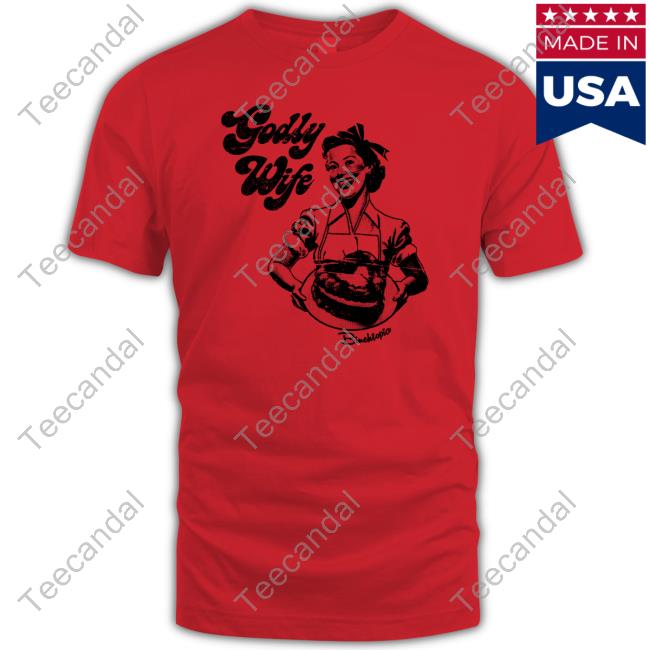 Official Binchtopia Godly Wife Shirt Official Binchtopia Godly Wife Shirt