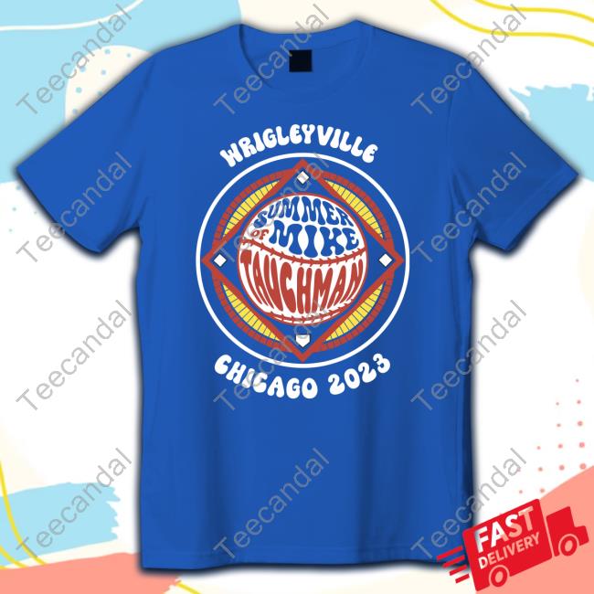Wrigleyville Summer Of Mike Tauchman Chicago 2023 Shirts Wrigleyville Summer Of Mike Tauchman Chicago 2023 Shirts
