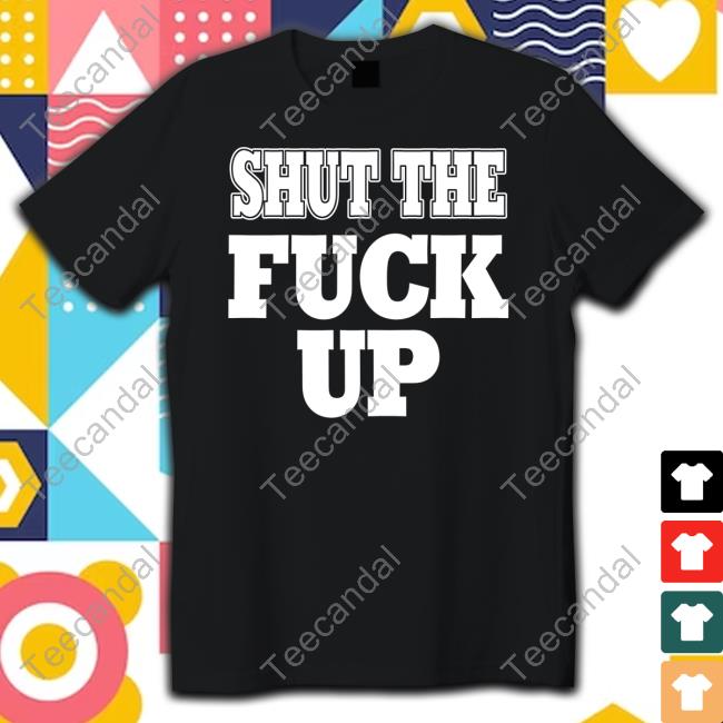 Shut The Fuck Up Bitch I'm A Lion T Shirt Shut The Fuck Up Bitch I'm A Lion T Shirt