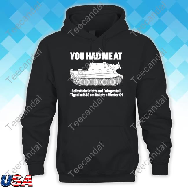 Official You Had Me At Selbstfahrlafette Auf Fahrgestell Tiger I Mit 38 Cm Raketen Werfer 61 Long Sleeve T Shirt Official You Had Me At Selbstfahrlafette Auf Fahrgestell Tiger I Mit 38 Cm Raketen Werfer 61 Long Sleeve T Shirt