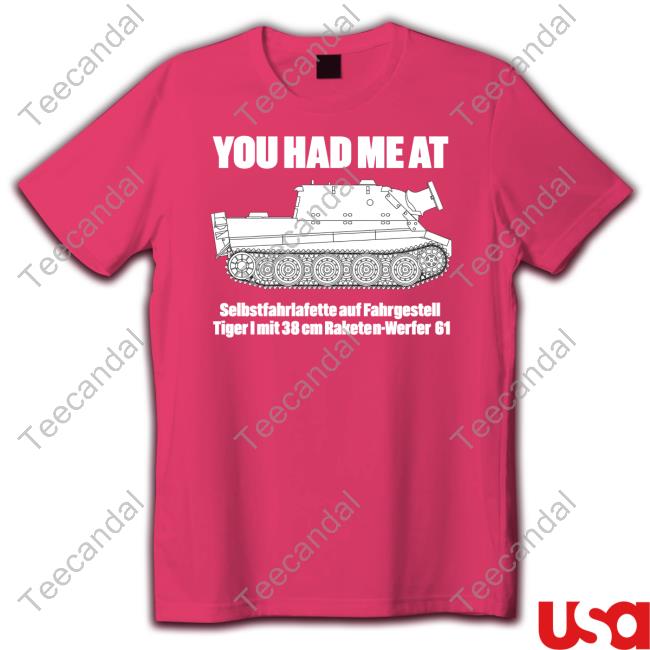 Official You Had Me At Selbstfahrlafette Auf Fahrgestell Tiger I Mit 38 Cm Raketen Werfer 61 Long Sleeve T Shirt Official You Had Me At Selbstfahrlafette Auf Fahrgestell Tiger I Mit 38 Cm Raketen Werfer 61 Long Sleeve T Shirt