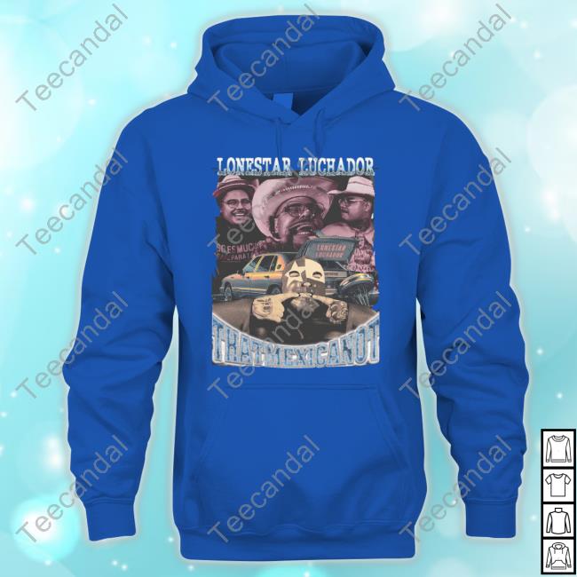 That Mexican Outta Texas Lonestar Luchador Thatmexicanot T-Shirts That Mexican Outta Texas Lonestar Luchador Thatmexicanot T-Shirts