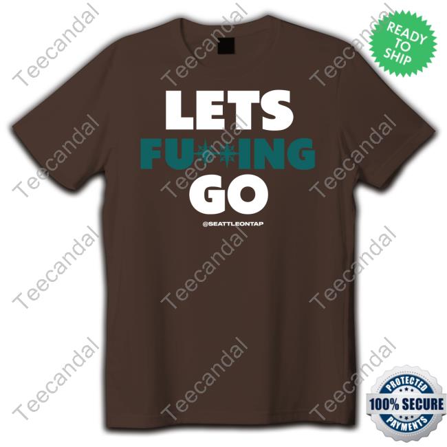 Marinersontap Lets Fucking Go Seattleontap Shirts Marinersontap Lets Fucking Go Seattleontap Shirts