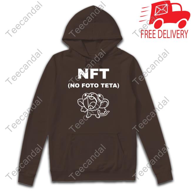 Official Nft No Foto Teta Hoodie Official Nft No Foto Teta Hoodie