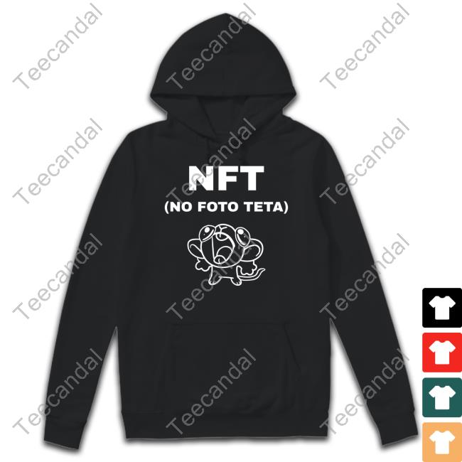 Official Nft No Foto Teta Hoodie Official Nft No Foto Teta Hoodie