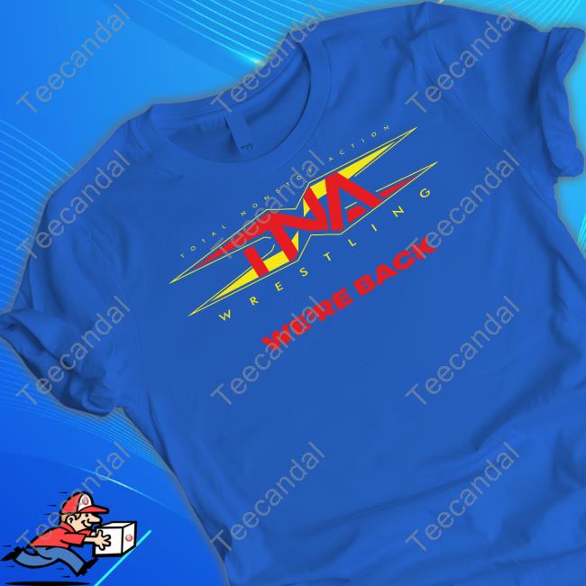 Shop Impact Tna Wrestling We're Back T Shirt Shop Impact Tna Wrestling We're Back T Shirt