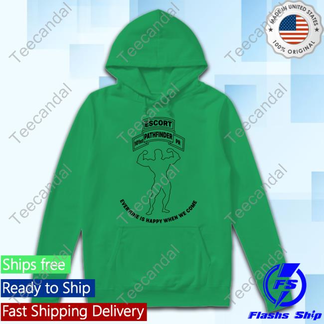 Military Escort 101St Pathfinder Pr Everyone Is Happy When We Come Hoodie Military Escort 101St Pathfinder Pr Everyone Is Happy When We Come Hoodie