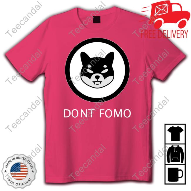 Cryptolollla Dont Fomo Shib Shirts Cryptolollla Dont Fomo Shib Shirts