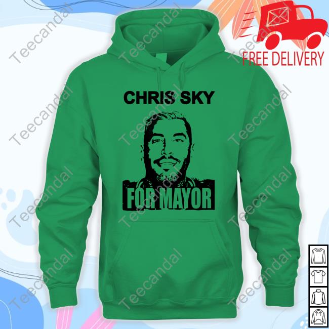 Official Chris Sky For Mayor New Shirt Official Chris Sky For Mayor New Shirt