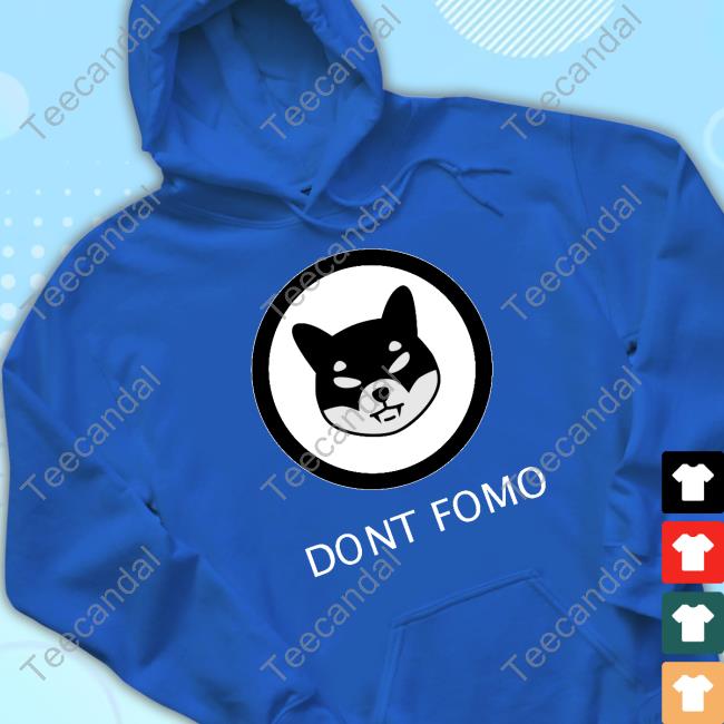 Cryptolollla Dont Fomo Shib Shirts Cryptolollla Dont Fomo Shib Shirts