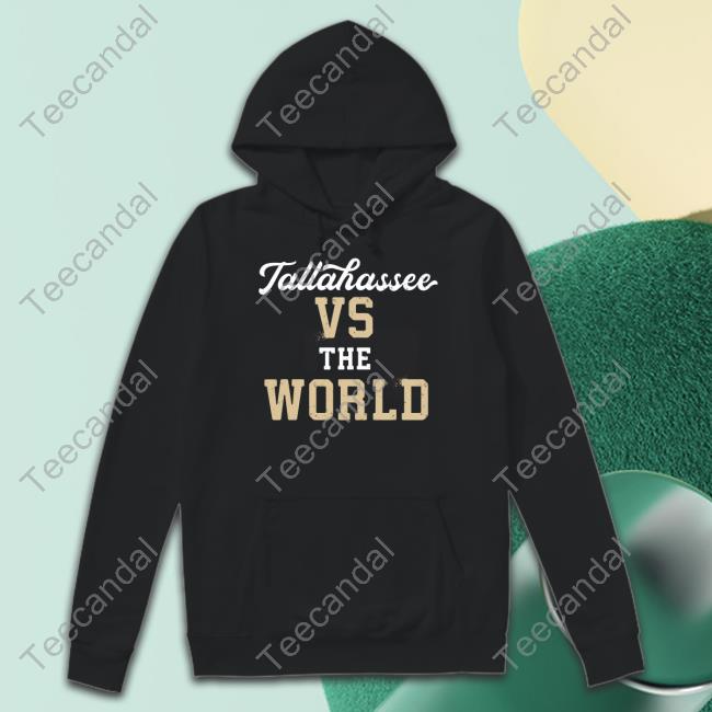 Tallahassee Vs The World Hoodie Tallahassee Vs The World Hoodie