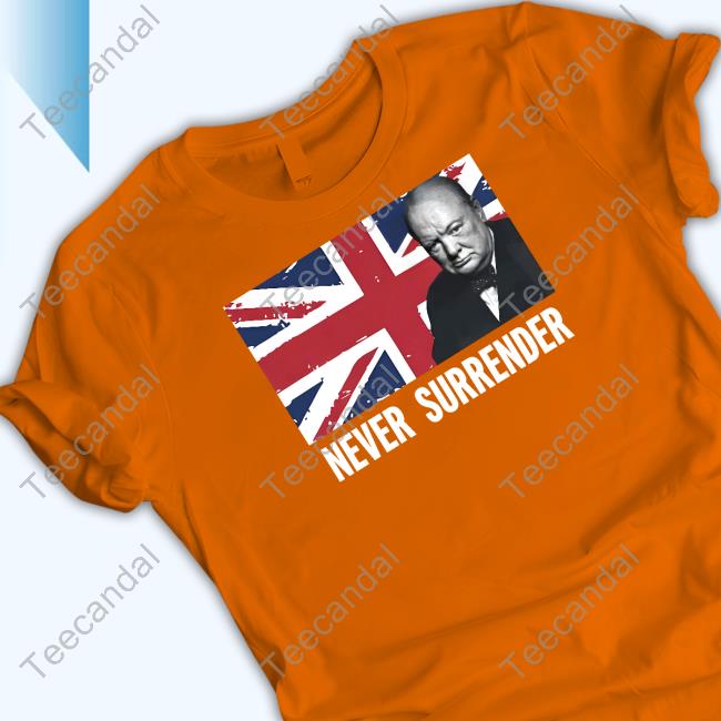 Patriotmerchandise Winston Churchill Never Surrender Shirt Britain First Patriotmerchandise Winston Churchill Never Surrender Shirt Britain First