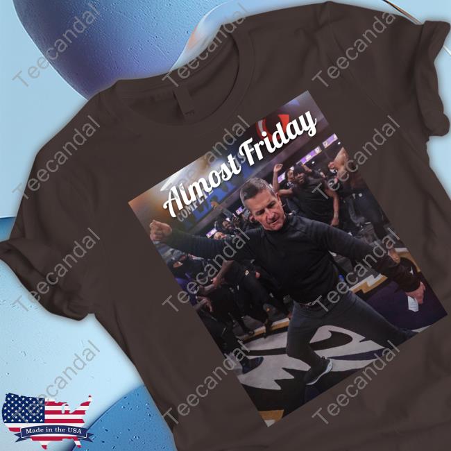 Fridaybeers Shop Almost Friday Harbaugh Official Shirt Fridaybeers Shop Almost Friday Harbaugh Official Shirt