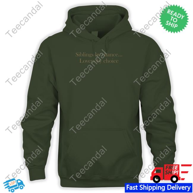 Lia V Siblings By Chance Lovers By Choice Tee Shirt Lia V Siblings By Chance Lovers By Choice Tee Shirt