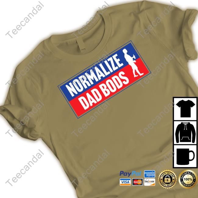 Middleclassfancy Normalize Dad Bods T-Shirt Middleclassfancy Normalize Dad Bods T-Shirt