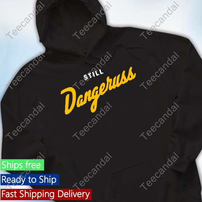 Still Dangeruss Hooded Sweatshirt Still Dangeruss Hooded Sweatshirt