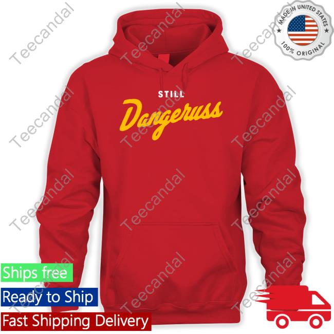 Still Dangeruss Hooded Sweatshirt Still Dangeruss Hooded Sweatshirt