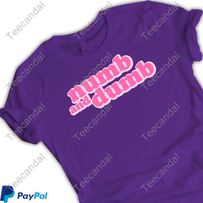 Numb And Dumb T-Shirt Numb And Dumb T-Shirt