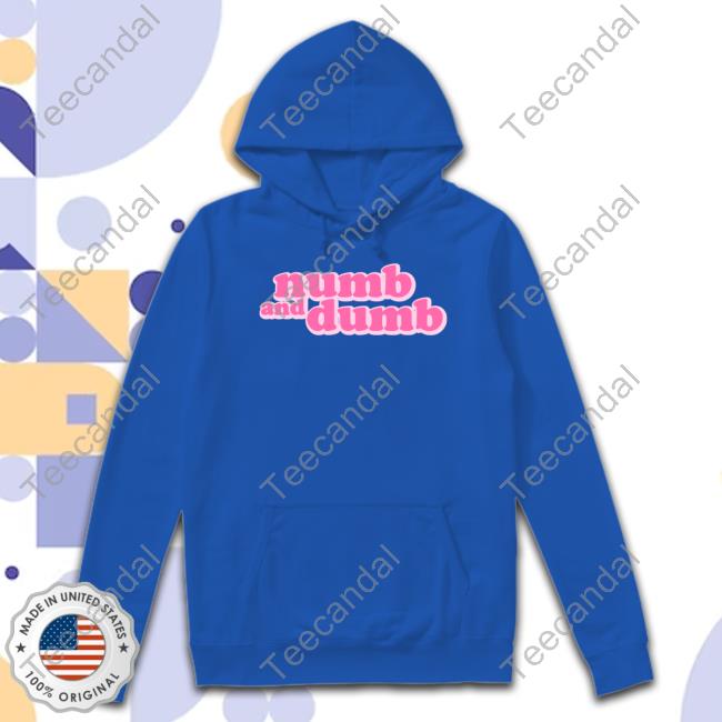 Numb And Dumb T-Shirt Numb And Dumb T-Shirt